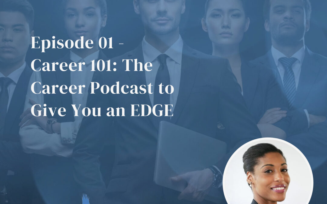 Career 101: The Career Podcast To Give You an EDGE