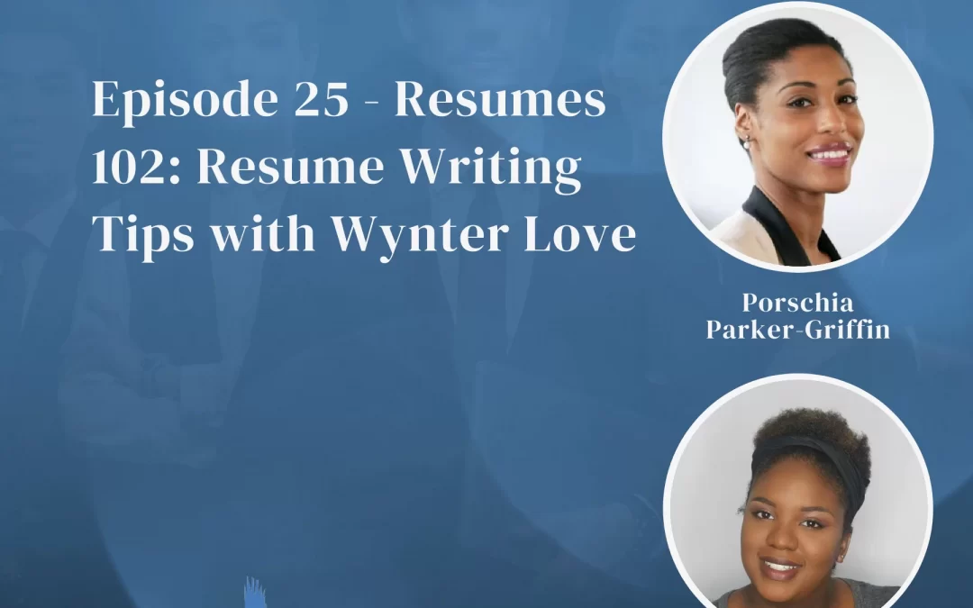 Resumes 102: Resume Writing Tips with Wynter Love
