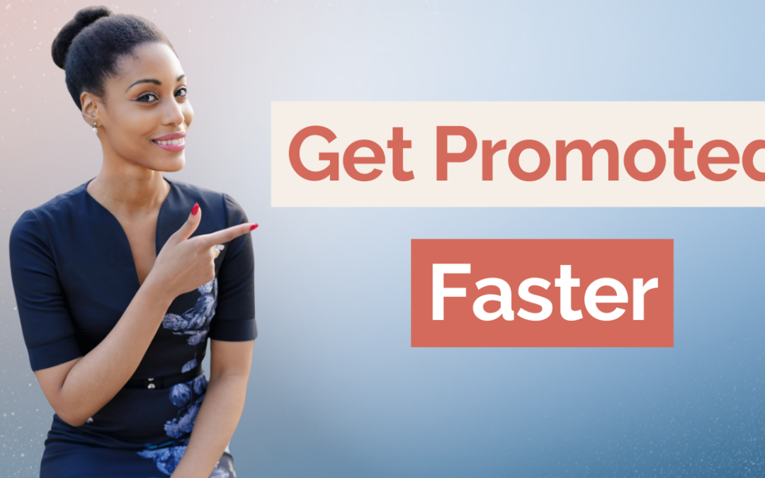 How to Get a Promotion: 3 Proven Strategies to Make Yourself the ...